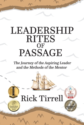 Leadership Rites of Passage: The Journey of the Aspiring Leader and the Methods of the Mentor