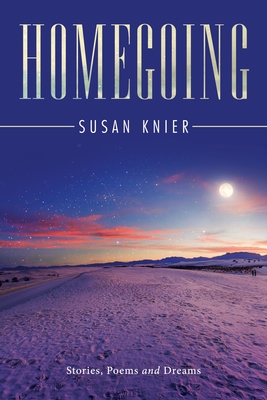 Homegoing: Stories, Poems and Dreams