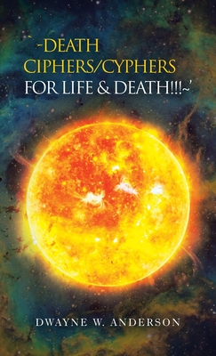 `-Death Ciphers/Cyphers for Life & Death!!! '