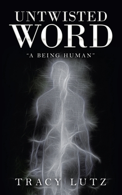 Untwisted Word: "A Being Human"