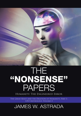 The "Nonsense" Papers: Humanity: the Engineered Error