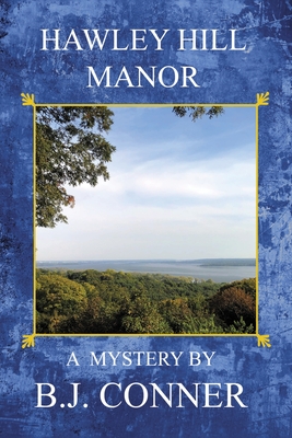 Hawley Hill Manor: A Mystery By
