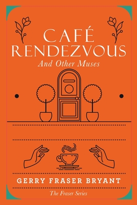 Café Rendezvous: And Other Muses