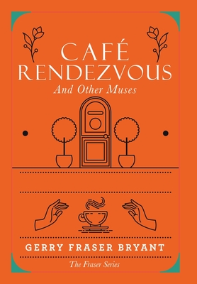 Café Rendezvous: And Other Muses