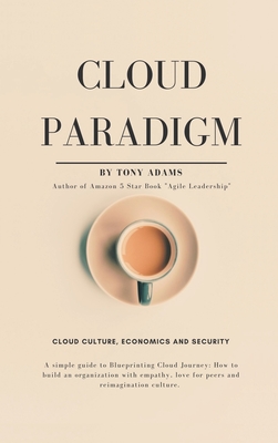 Cloud Paradigm: Cloud Culture, Economics, and Security.