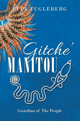 Gitche' Manitou: Guardian of the People