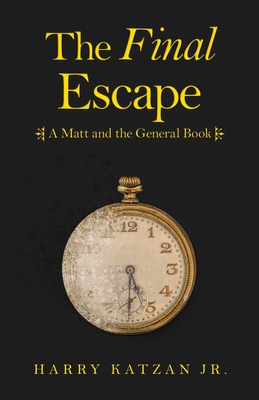 The Final Escape: A Matt and the General Book