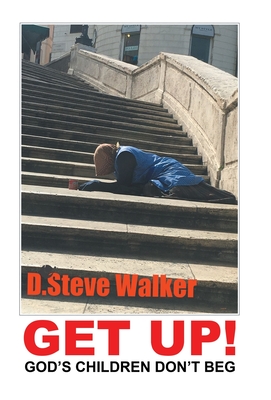 Get Up!: God's Children Don't Beg