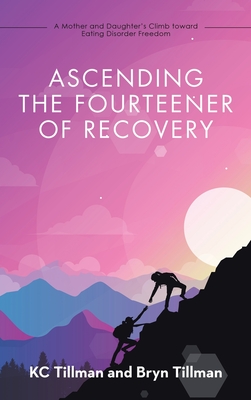 Ascending the Fourteener of Recovery: A Mother and Daughter's Climb Toward Eating Disorder Freedom