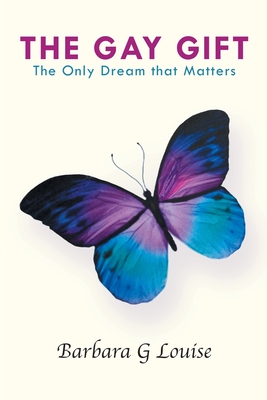 The Gay Gift: The Only Dream That Matters