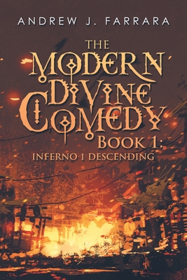The Modern Divine Comedy Book 1: Inferno 1 Descending