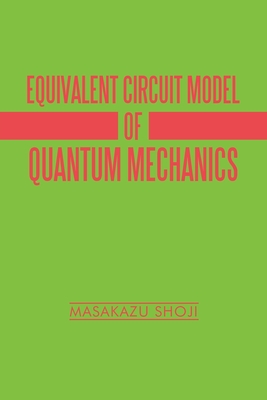 Equivalent Circuit Model of Quantum Mechanics