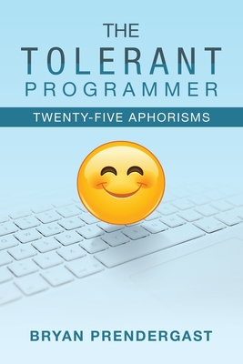 The Tolerant Programmer: Twenty-Five Aphorisms