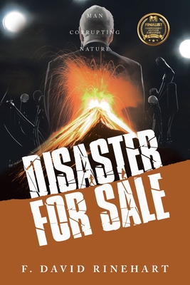 Disaster For Sale: Man Corrupting Nature