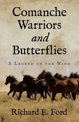 Comanche Warriors and Butterflies: A Legend on the Wind