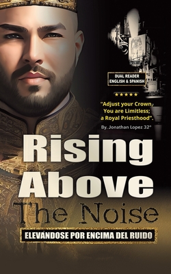 Rising Above The Noise: Elevandose Por Encima del Ruido