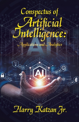 Conspectus of Artificial Intelligence: Applications and Analytics