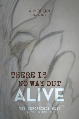 There Is No Way Out Alive: The Impossible Read
