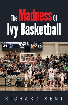 The Madness of Ivy Basketball