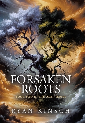Forsaken Roots: Book Two in the Omni Series
