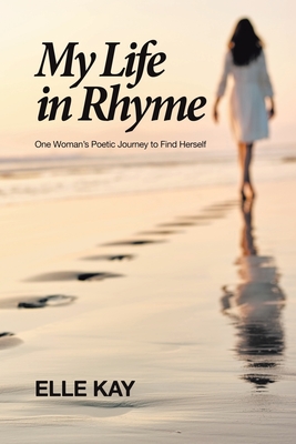 My Life in Rhyme: One Woman's Poetic Journey to Find Herself