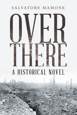 Over There: A Historical Novel