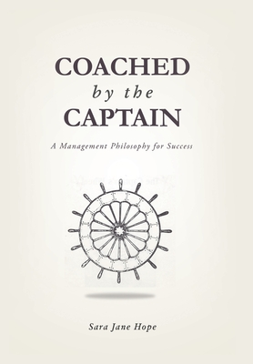 Coached by the Captain: A Management Philosophy for Success