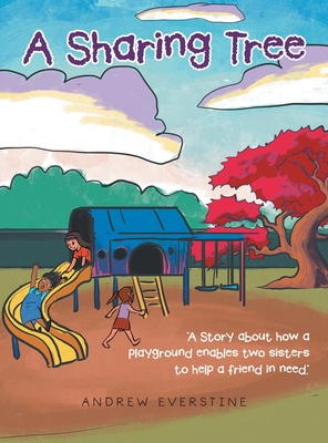 A Sharing Tree: "A Story about how a playground enables two sisters to help a friend in need."