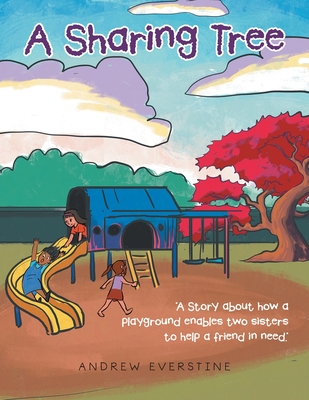 A Sharing Tree: "A Story about how a playground enables two sisters to help a friend in need."