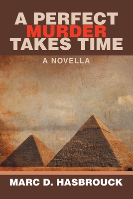 A Perfect Murder Takes Time: A Novella