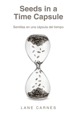 Seeds in a Time Capsule: Semillas en una cápsula del tiempo