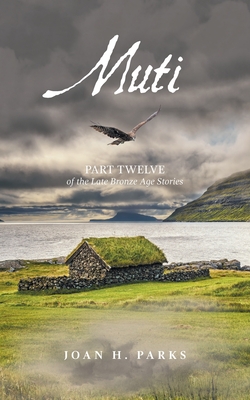 Muti: Part Twelve of the Late Bronze Age Stories