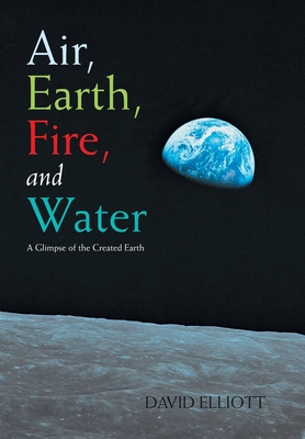 Air, Earth, Fire, and Water: A Glimpse of the Created Earth