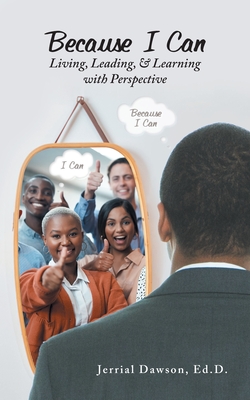 Because I Can: Living, Leading, & Learning with Perspective