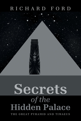Secrets of the Hidden Palace: The Great Pyramid and Timaeus