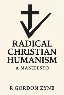 Radical Christian Humanism: A Manifesto