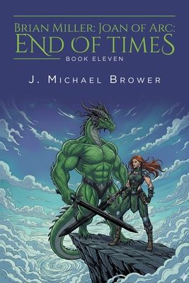 Brian Miller: Joan of Arc: End of Times