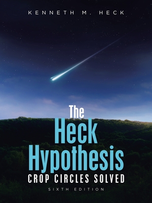 The Heck Hypothesis: Crop Circles Solved
