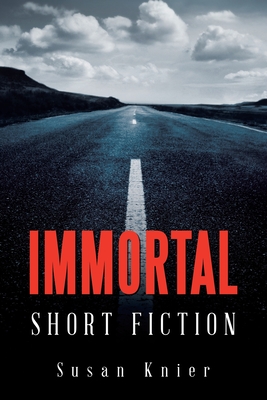 Immortal: Short Fiction