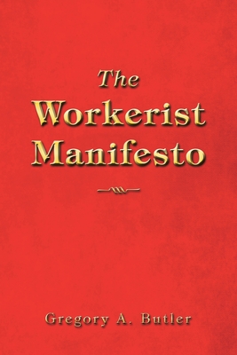 The Workerist Manifesto