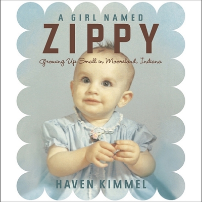 A Girl Named Zippy: Growing Up Small in Mooreland, Indiana
