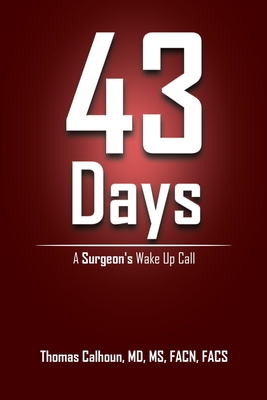 43 Days: A Surgeon's Wake Up Call