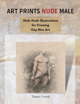 Art Prints Nude Male: Male Nude Illustrations for Framing Gay Men Art.