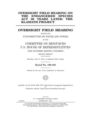 Oversight field hearing on the Endangered Species Act 30 years later: the Klamath Project