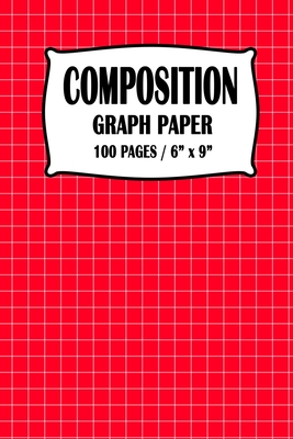 Composition Graph Paper Notebook: Red Cover 100 pages 6 x 9 inch