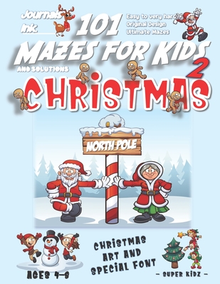 101 Mazes For Kids 2: SUPER KIDZ Book. Children -Ages 4-8 (US Edition). Cartoon Christmas Mr & Mrs Clause w custom art interior. 101 Puzzles