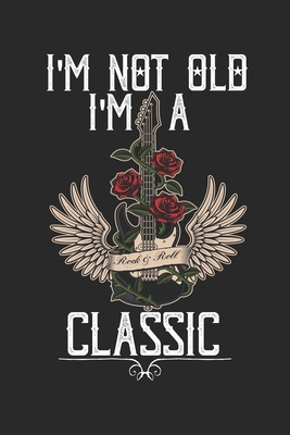 I'm not Old I'm a Classic: Musikplaner Gitarre Notenbuch Notenblätter Tabs Planer A5 I Gitarre I Alter I Geburtstag I Gitarrenspieler I Musiker I