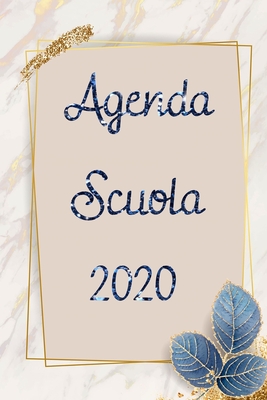 Agenda Scuola 2020: Planificador escolar 2020 con libreta de direcciones