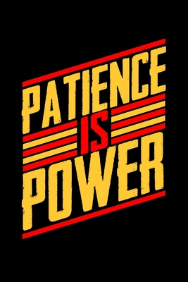 Patience is Power: 6x9 120 pages quad ruled - Your personal Diary