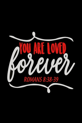 You are loved forever: Notebook graph paper 120 pages 6x9 perfect as math book, sketchbook, workbook and diary evangelics, katholics and othe